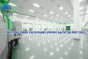 Thi công trần vách panel phòng sạch tại Phú Thọ