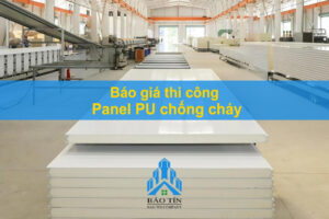 Báo giá thi công panel PU chống cháy, cách nhiệt trọn gói 2025